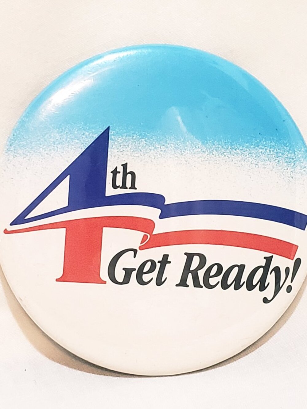4th Get Ready Patriotic Pin Pinback Button 3" Red White Blue